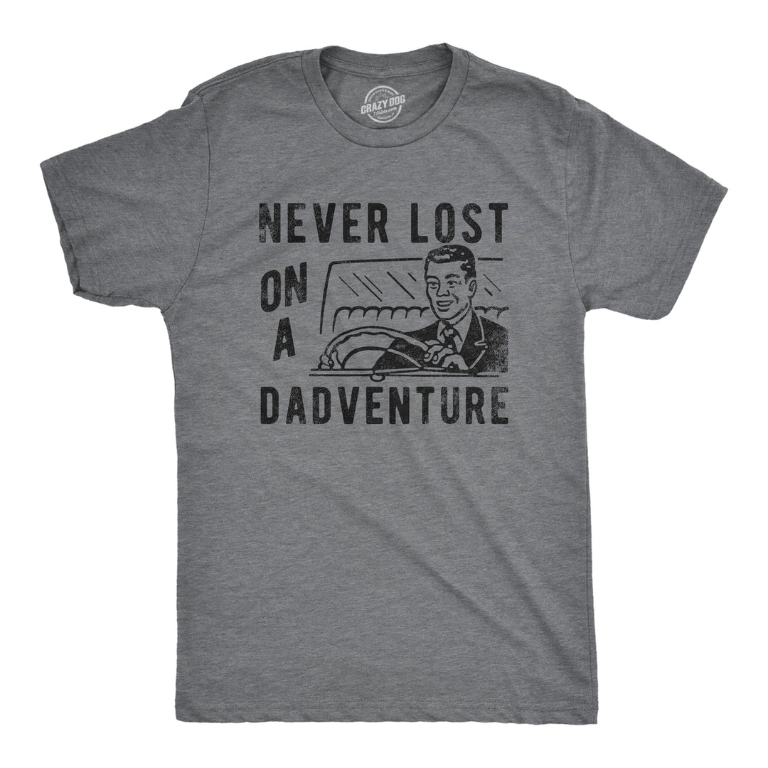 Mens Never Lost On A Dadventure T Shirt Funny Fathers Day Exciting Dad Tee For Guys Image 1