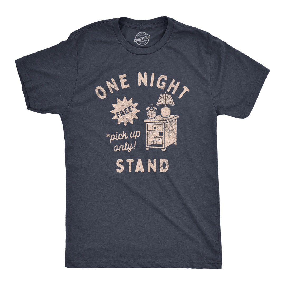 Mens One Night Stand T Shirt Funny Sarcastic Literal Wordplay Sex Joke Tee For Guys Image 1