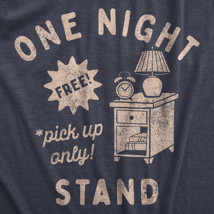 Mens One Night Stand T Shirt Funny Sarcastic Literal Wordplay Sex Joke Tee For Guys Image 2