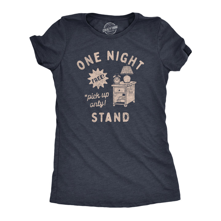 Womens One Night Stand T Shirt Funny Sarcastic Literal Wordplay Sex Joke Tee For Ladies Image 1