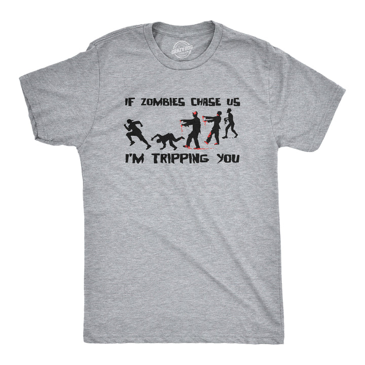 Mens If Zombies Chase Us Im Tripping You T Shirt Funny Zombie Apocalypse Undead Joke Tee For Guys Image 1