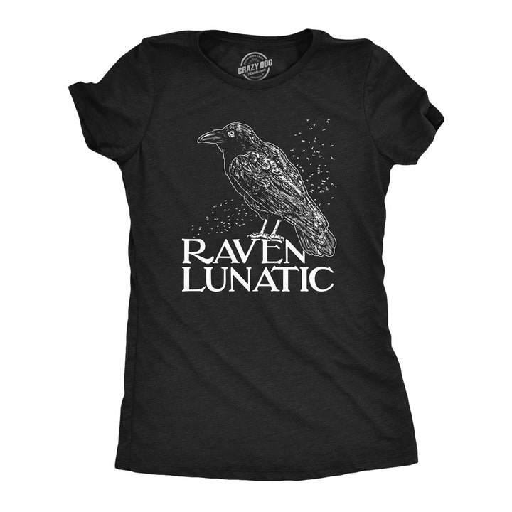 Womens Raven Lunatic T Shirt Funny Dark Crow Lovers Tee For Ladies Image 1