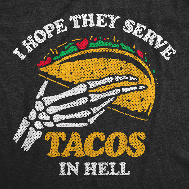 Mens I Hope They Serve Tacos In Hell T Shirt Funny Mexican Food Lovers Joke Tee For Guys Image 2