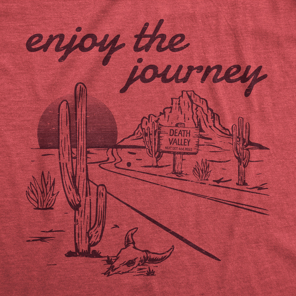 Mens Enjoy The Journey T Shirt Funny Death Valley Desolate Desert Joke Tee For Guys Image 2