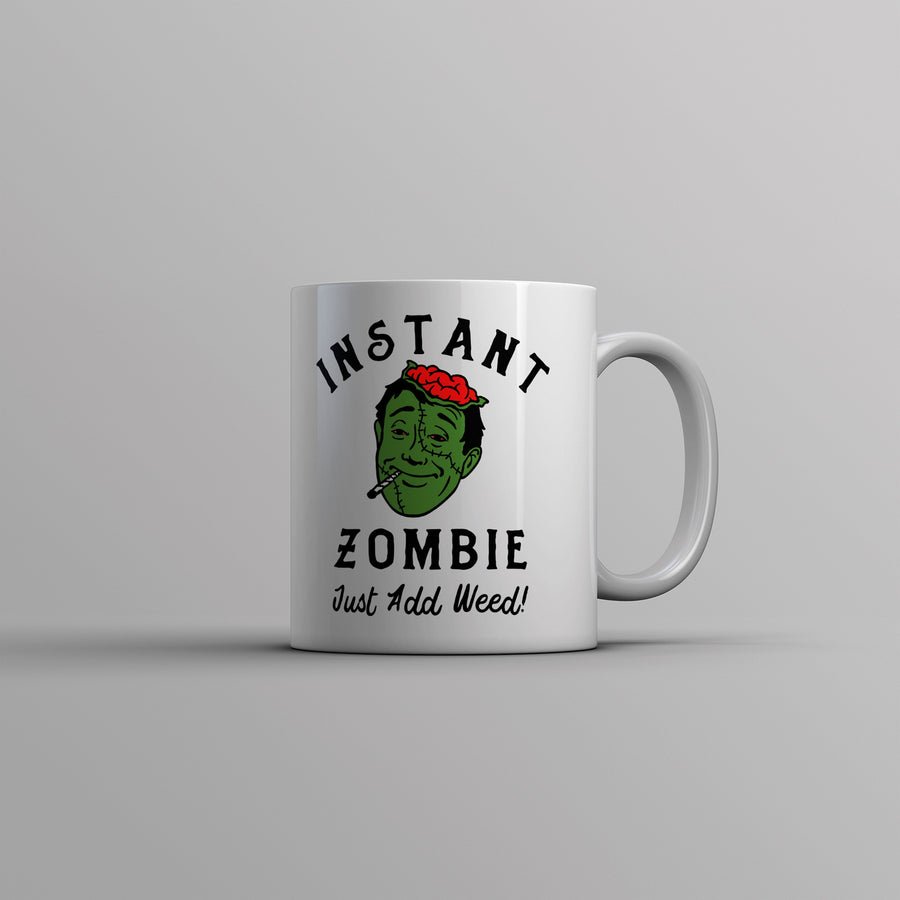 Instant Zombie Just Add Weed Mug Funny 420 Pot Smokers Joke Cup-11oz Image 1