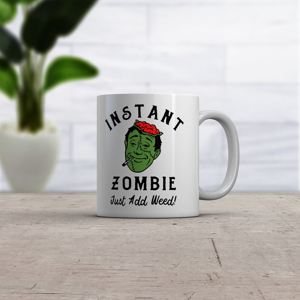 Instant Zombie Just Add Weed Mug Funny 420 Pot Smokers Joke Cup-11oz Image 2