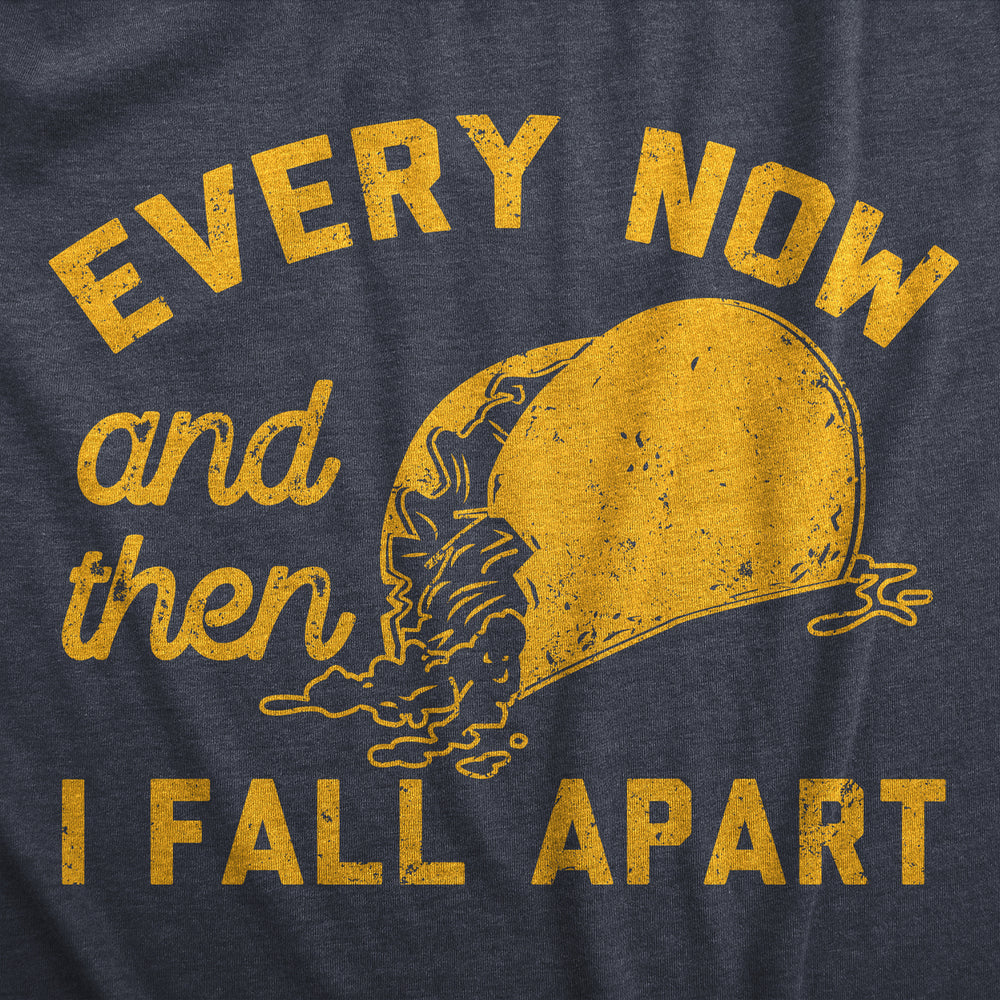 Mens Every Now And Then I Fall Apart T Shirt Funny Messy Taco Parody Tee For Guys Image 2