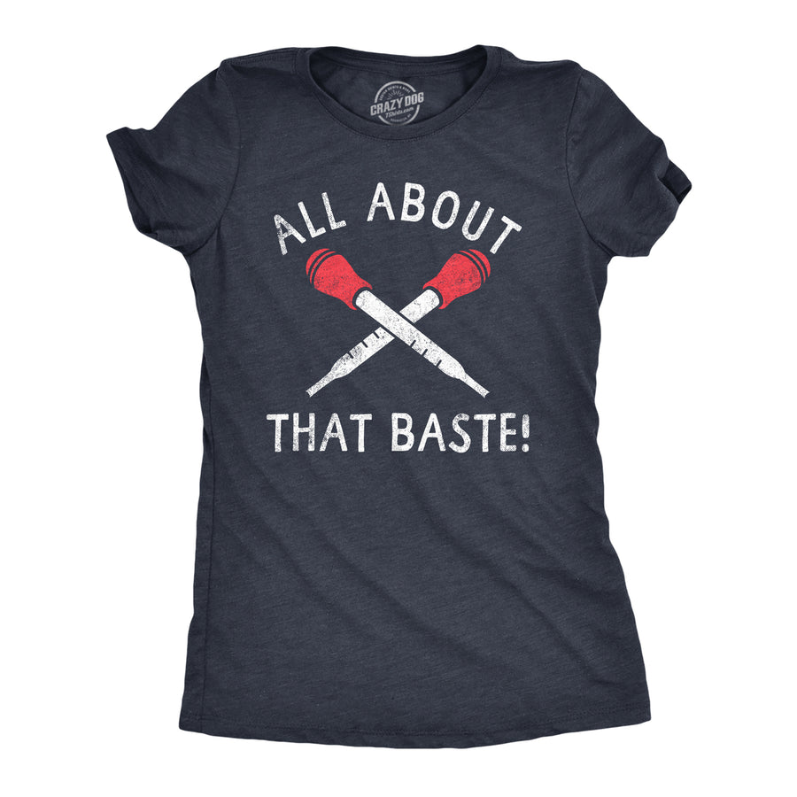 Womens All About That Baste T Shirt Funny Thanksgiving Turkey Dinner Lovers Tee For Ladies Image 1