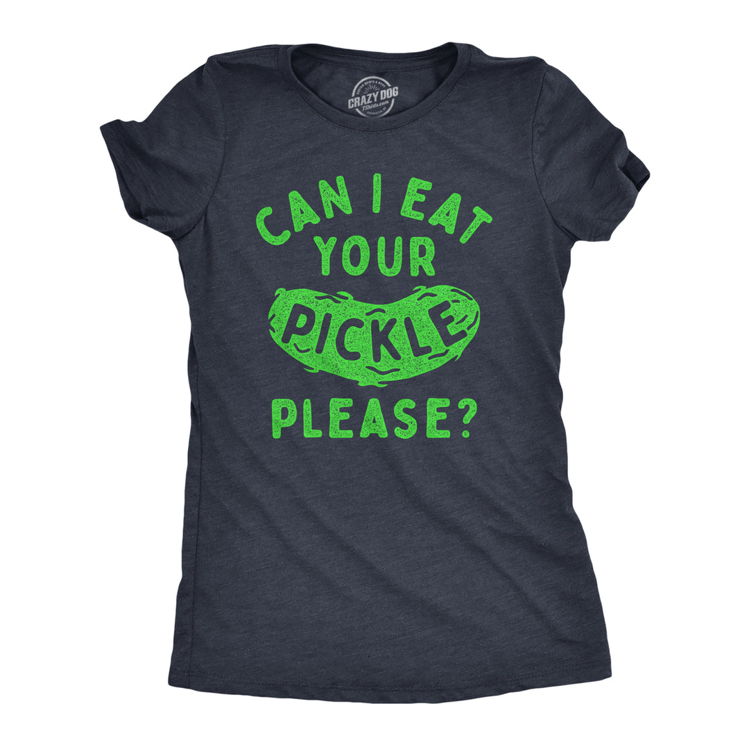 Womens Can I Eat Your Pickle Please T Shirt Funny Dill Pickles Lovers Tee For Ladies Image 1