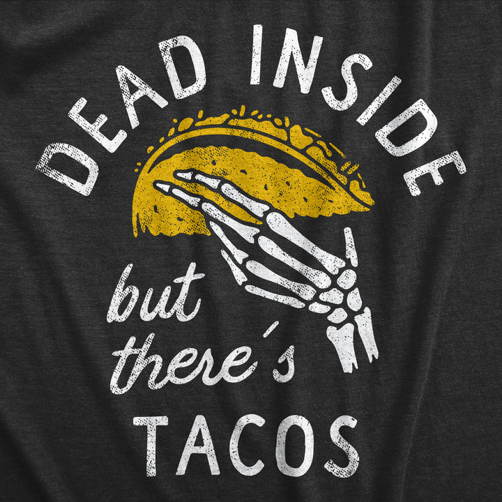 Mens Dead Inside But Theres Tacos T Shirt Funny Sad Skeleton Mexican Food Lovers Tee For Guys Image 2