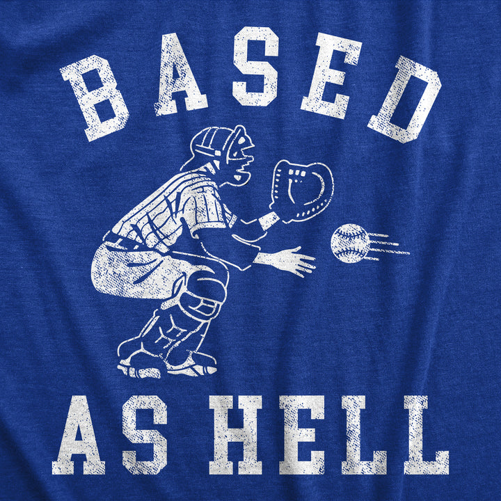 Womens Based As Hell T Shirt Funny Baseball Lovers Catcher Pitcher Joke Tee For Ladies Image 2