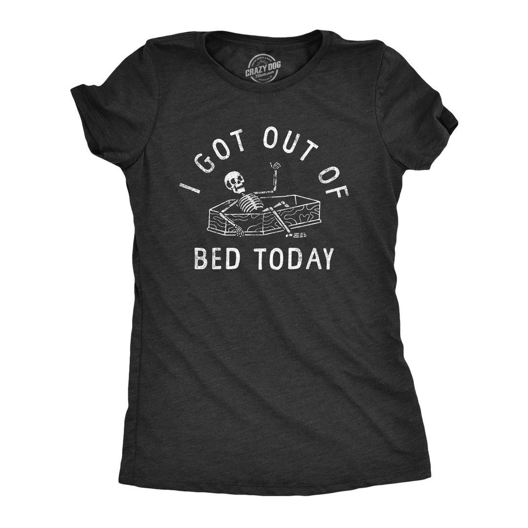 Womens I Got Out Of Bed Today T Shirt Funny Depressed Skeleton Joke Tee For Ladies Image 1