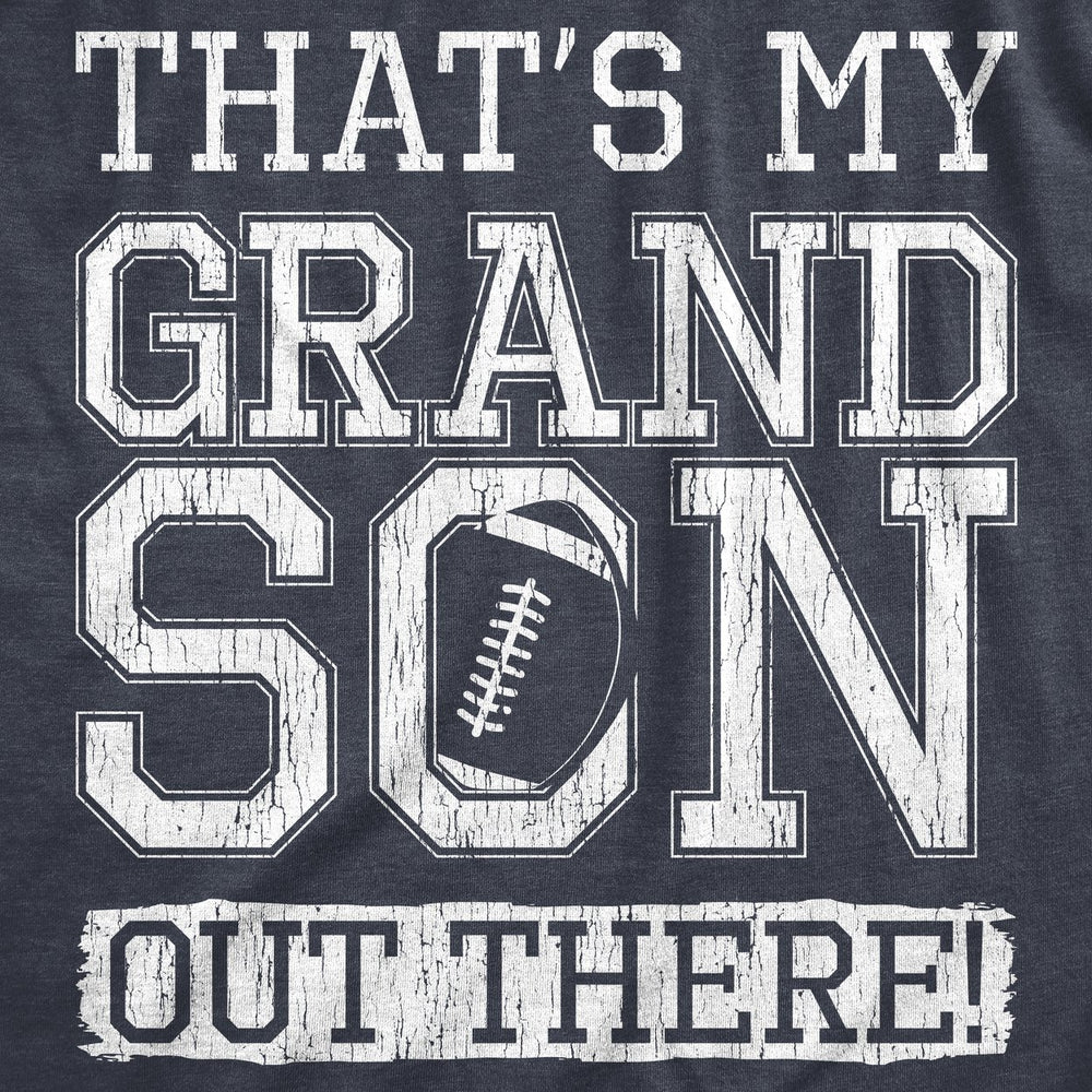 Mens Thats My Grandson Out There T Shirt Funny Proud Football Grandparent Tee For Guys Image 2