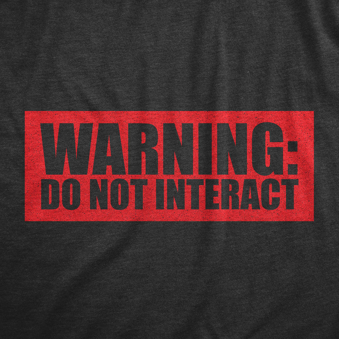 Mens Warning Do Not Interact T Shirt Funny Anti Social Caution Label Joke Tee For Guys Image 2