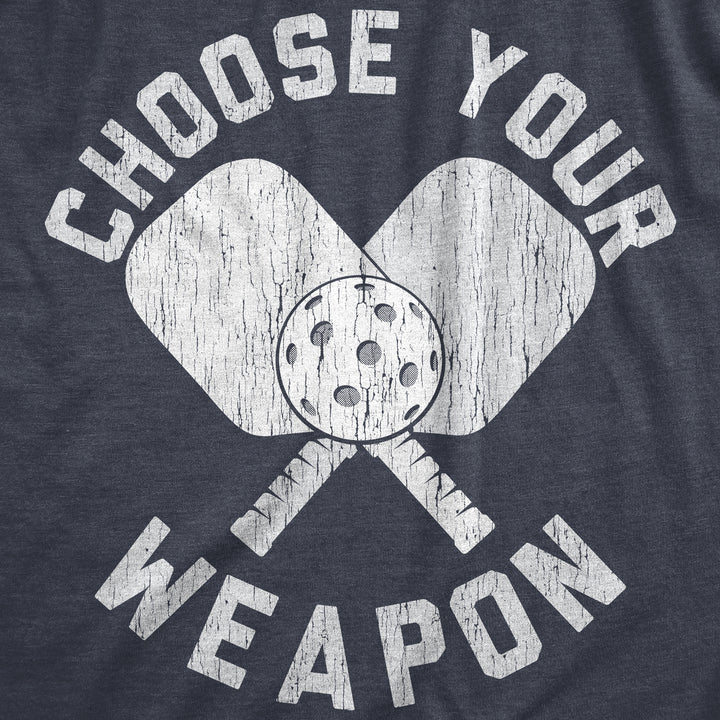 Mens Choose Your Weapon T Shirt Funny Pickleball Lovers Paddle Joke Tee For Guys Image 2