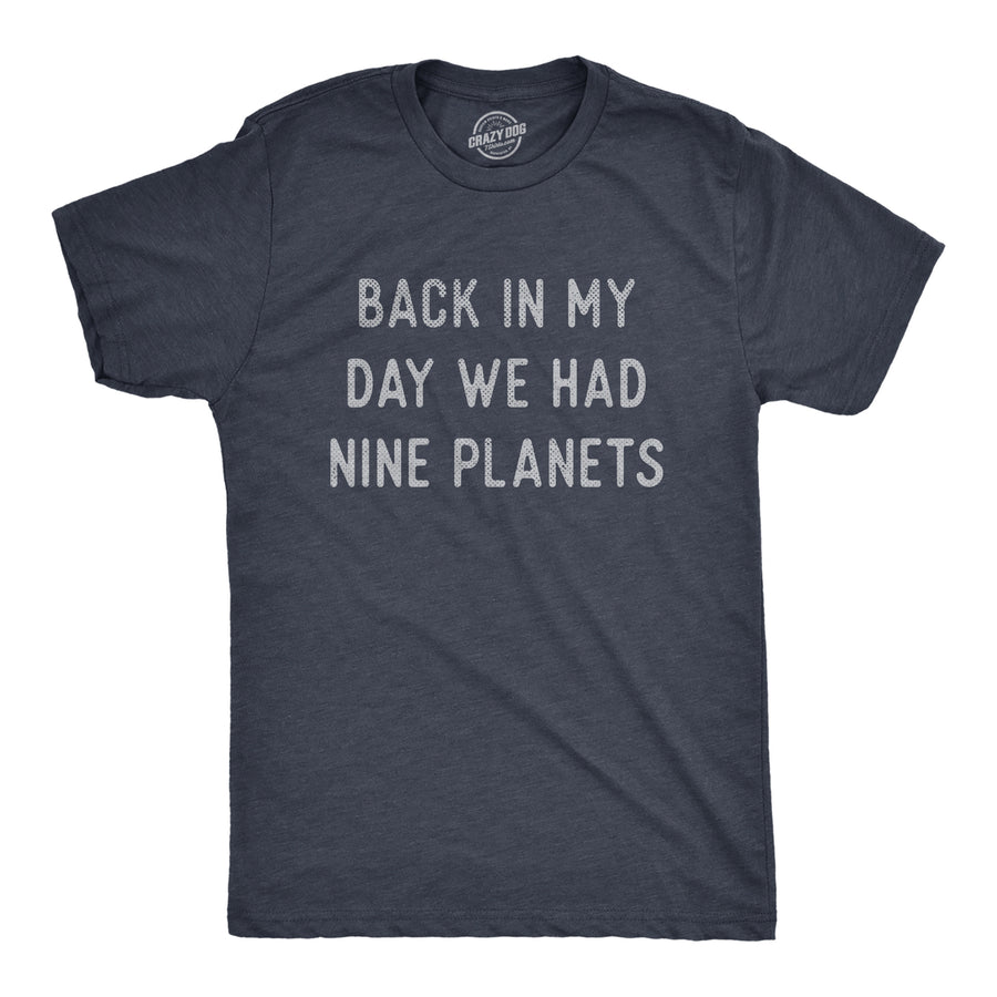 Mens Back In My Day We Had Nine Planets T Shirt Funny Pluto Space Lovers Joke Tee For Guys Image 1