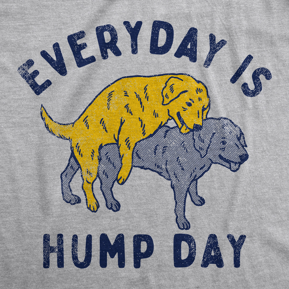 Womens Everyday Is Hump Day T Shirt Funny Humping Dogs Joke Tee For Ladies Image 2