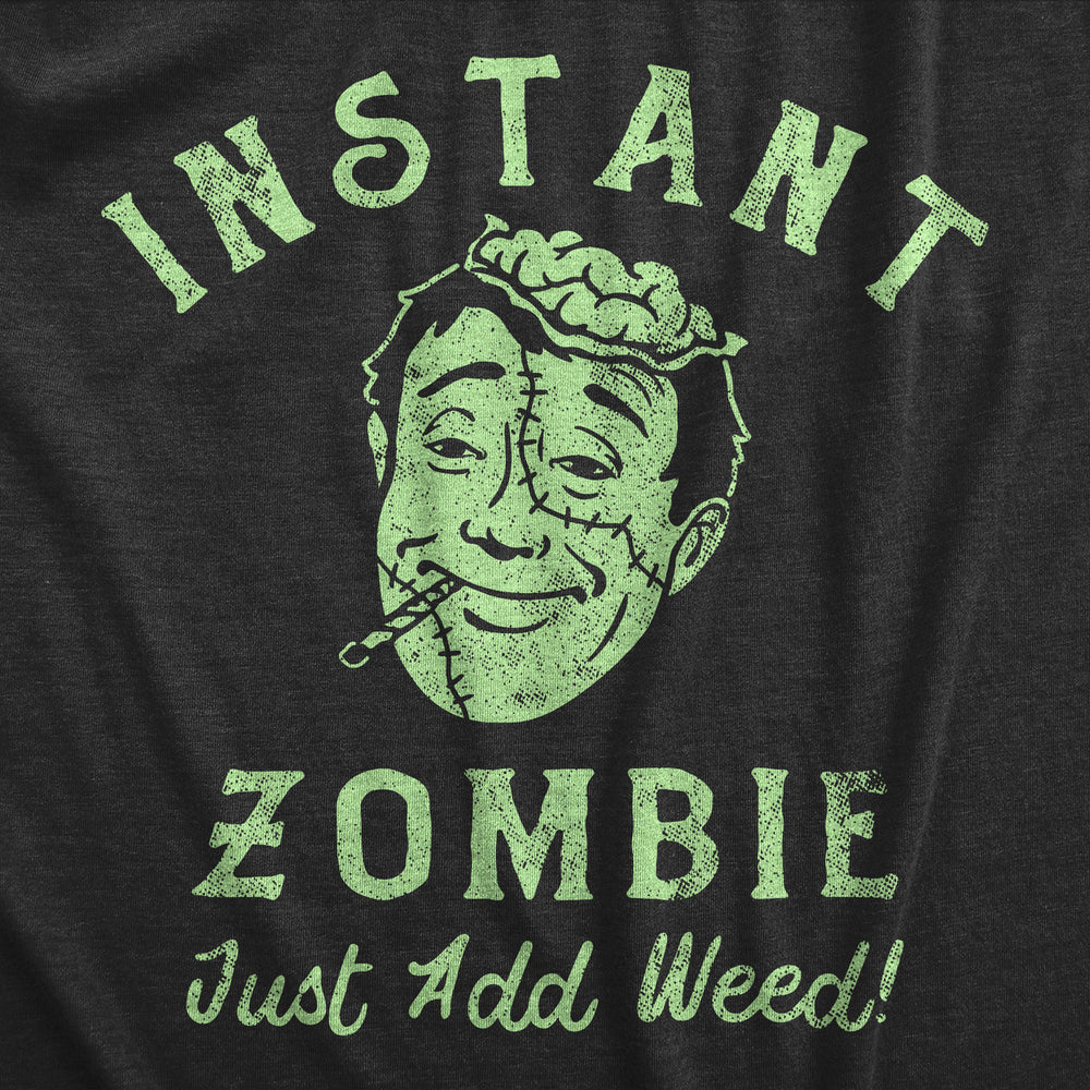 Mens Instant Zombie Just Add Weed T Shirt Funny 420 Pot Joint Smoking Joke Tee For Guys Image 2