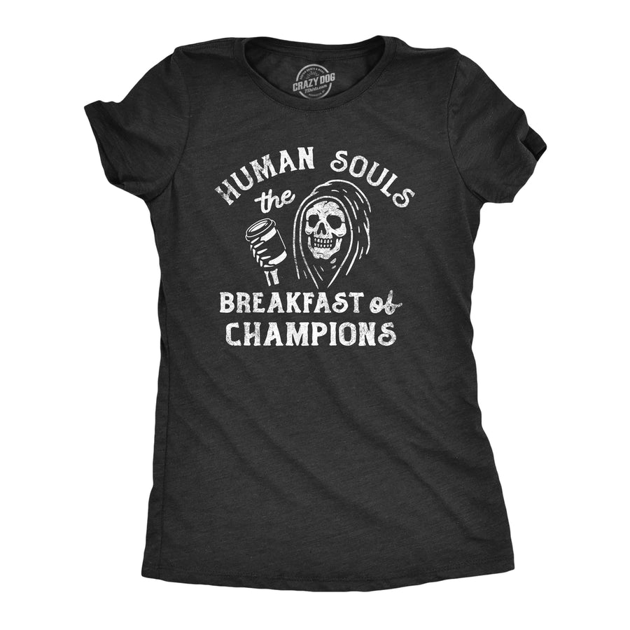 Womens Human Souls The Breakfast Of Champions T Shirt Funny Halloween Grim Reaper Joke Tee For Ladies Image 1