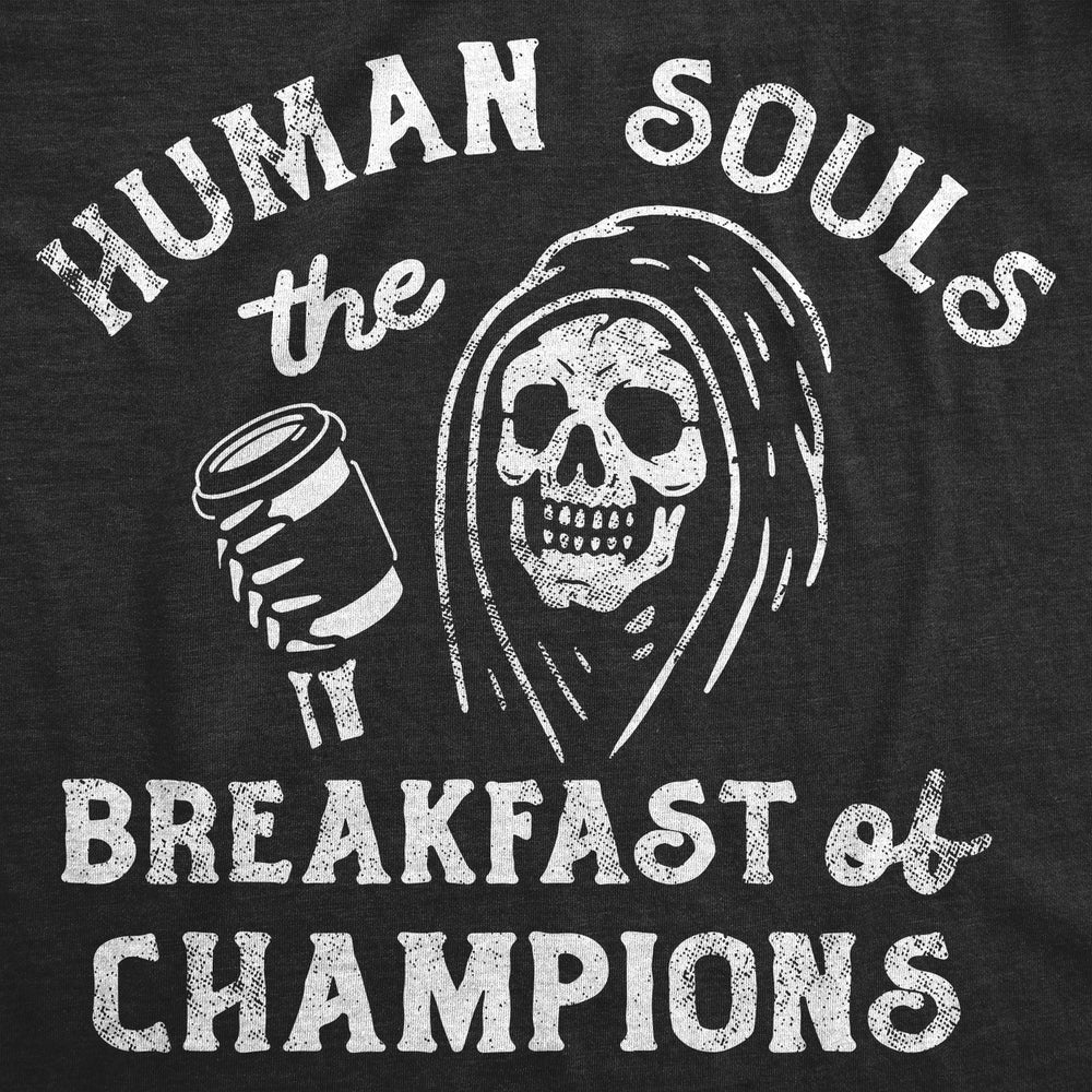 Womens Human Souls The Breakfast Of Champions T Shirt Funny Halloween Grim Reaper Joke Tee For Ladies Image 2