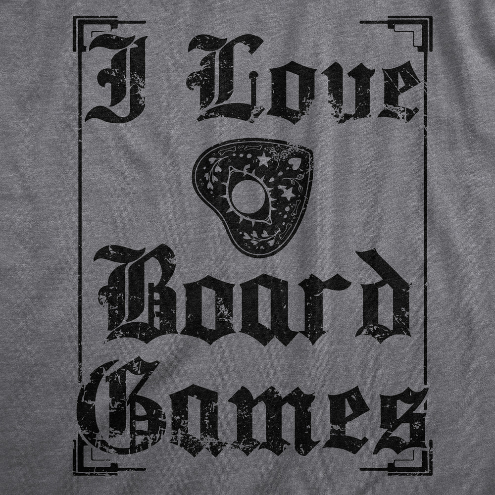 Womens I Love Board Games T Shirt Funny Creepy Paranormal Spirit Joke Tee For Ladies Image 2