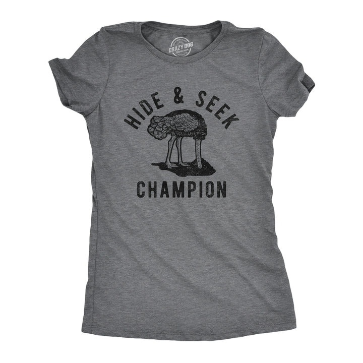 Womens Hide And Seek Champion T Shirt Funny Ostrich Hiding Head Joke Tee For Ladies Image 1