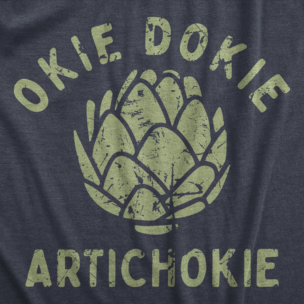 Womens Okie Dokie Artichokie T Shirt Funny Sarcastic Artichoke Joke Tee For Ladies Image 2