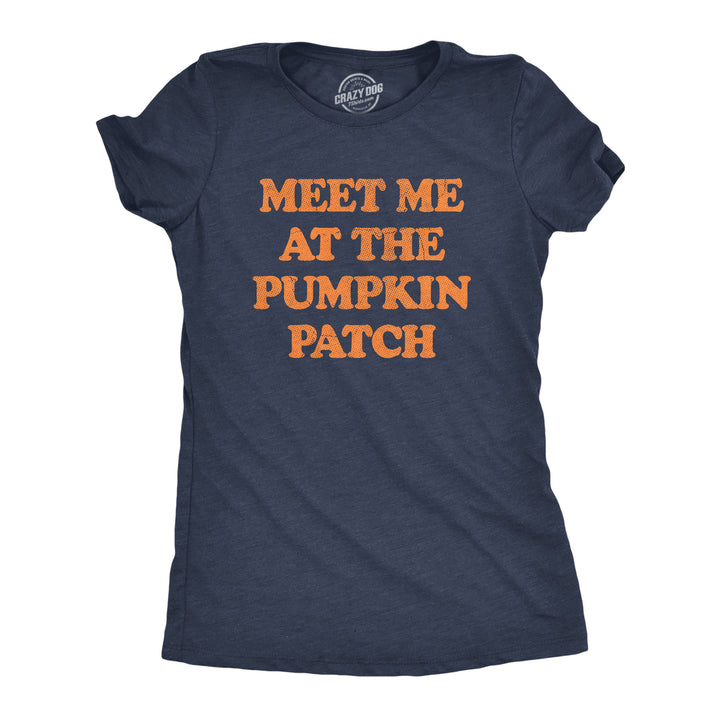 Womens Meet Me At The Pumpkin Patch T Shirt Funny Halloween Fall Season Lovers Tee For Ladies Image 1