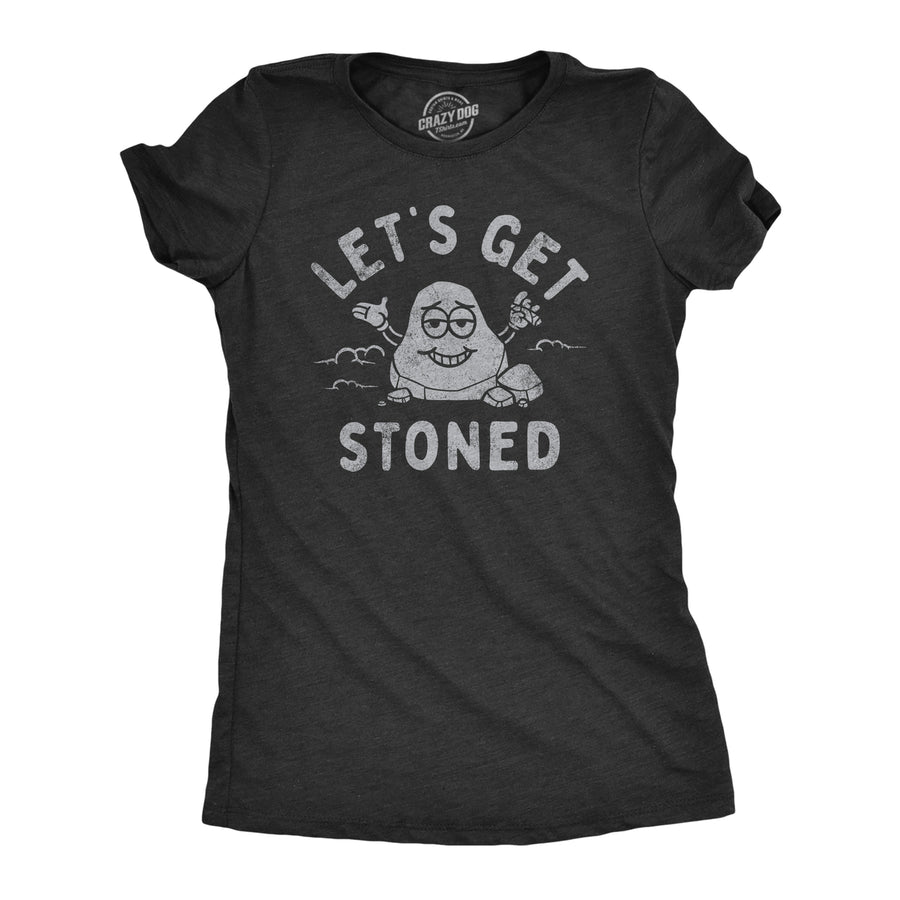 Womens Lets Get Stoned T Shirt Funny 420 Pot Smoke Rock Joke Tee For Ladies Image 1