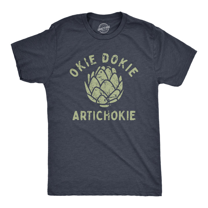 Mens Okie Dokie Artichokie T Shirt Funny Sarcastic Artichoke Joke Tee For Guys Image 1