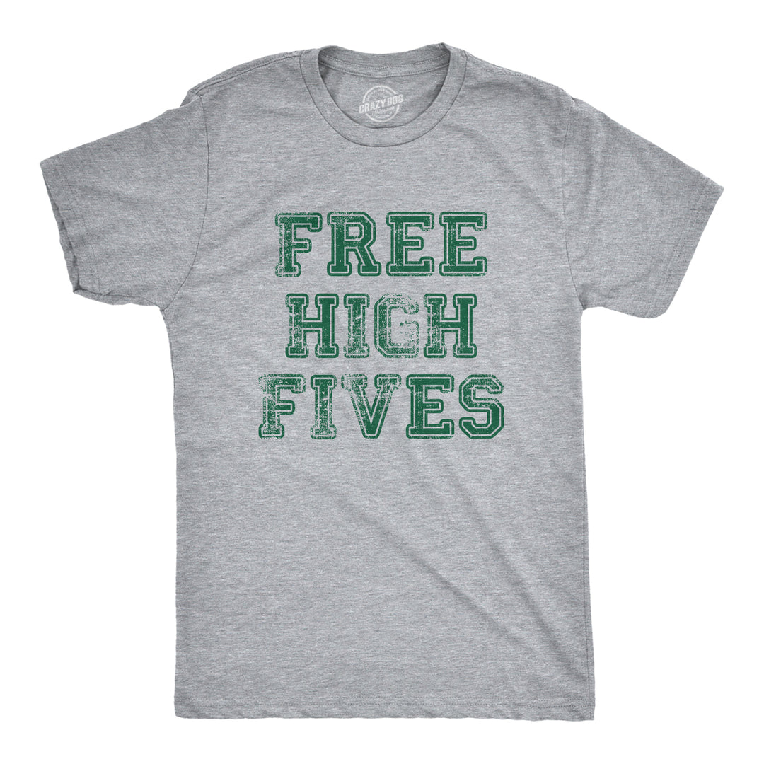 Mens Free High Fives T Shirt Funny Good Vibes Greeting Joke Tee For Guys Image 1