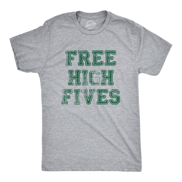 Mens Free High Fives T Shirt Funny Good Vibes Greeting Joke Tee For Guys Image 1