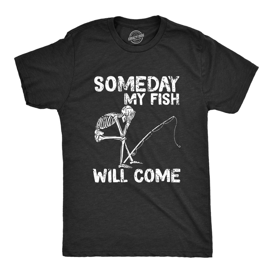 Mens Someday My Fish Will Come T Shirt Funny Fishing Skeleton Joke Tee For Guys Image 1