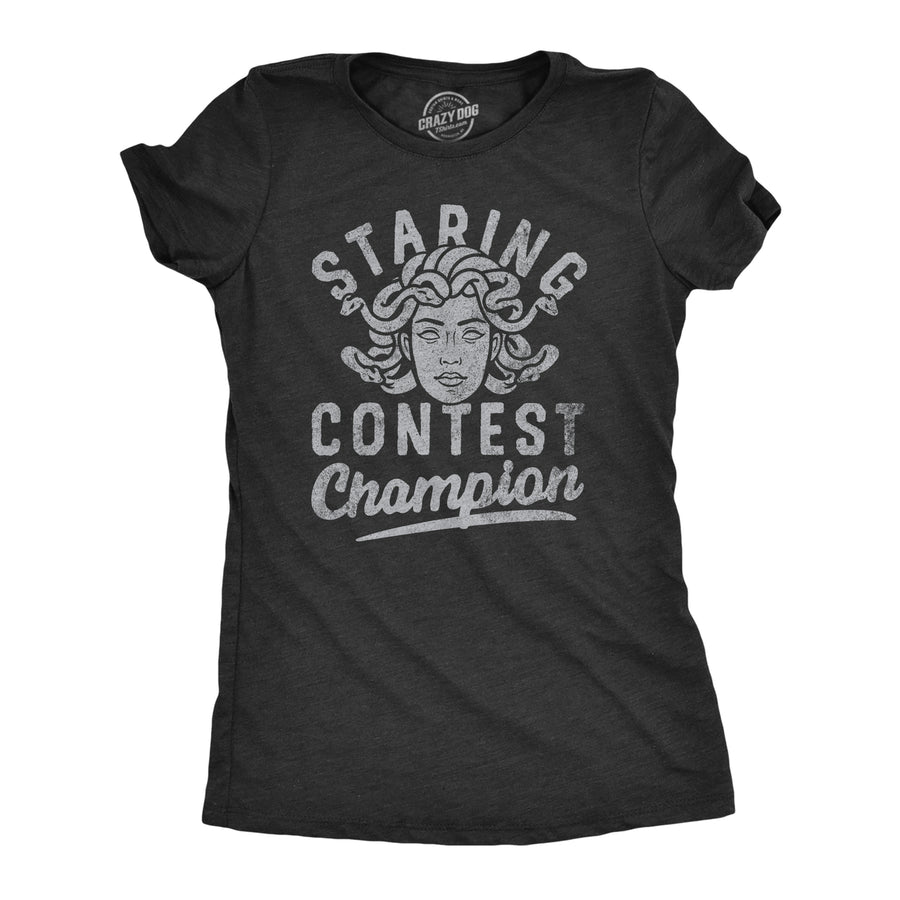 Womens Staring Contest Champion T Shirt Funny Mythical Medusa Joke Tee For Ladies Image 1
