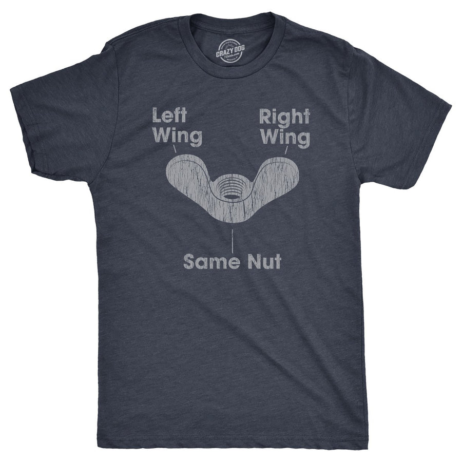 Mens Left Wing Right Wing Same Nut T Shirt Funny Tool Hardware Political Joke Tee For Guys Image 1