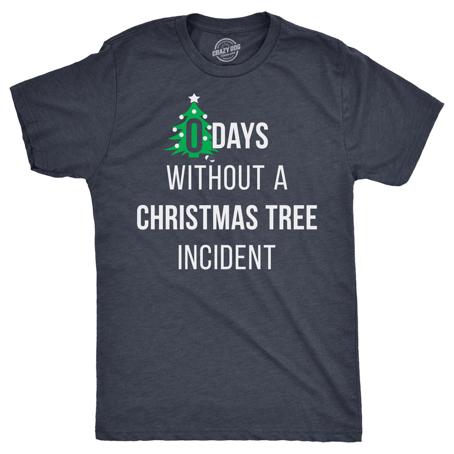 Mens Zero Days Without A Christmas Tree Incident T Shirt Funny Xmas Party Joke Tee For Guys Image 1