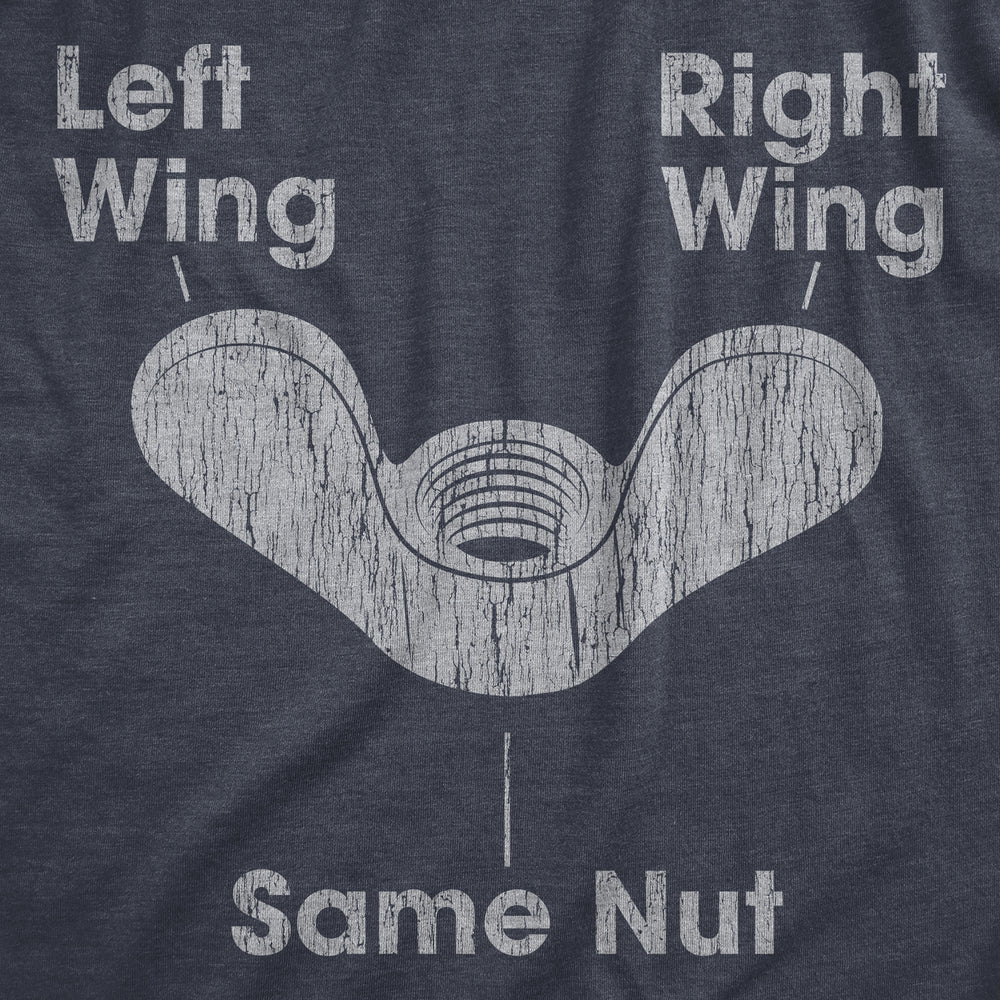 Mens Left Wing Right Wing Same Nut T Shirt Funny Tool Hardware Political Joke Tee For Guys Image 2