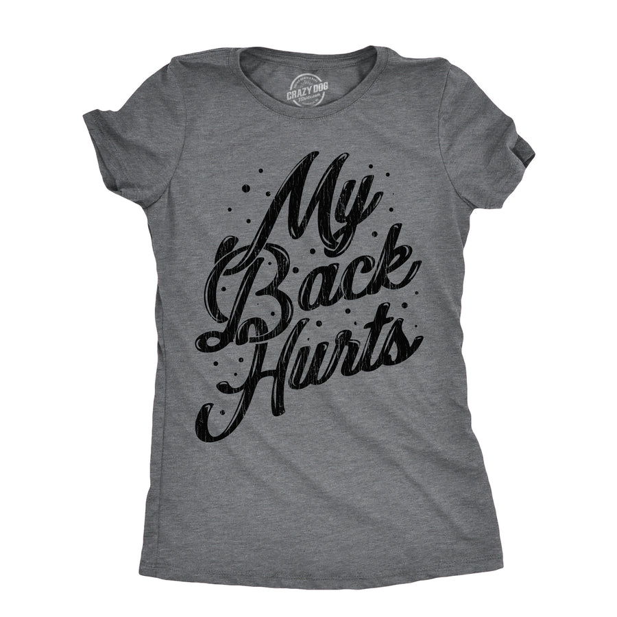 Womens My Back Hurts T Shirt Funny Mid Life Pain Sore Joke Tee For Ladies Image 1