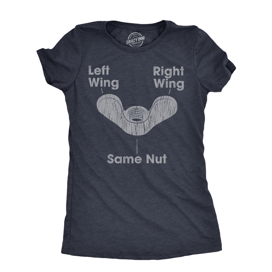 Womens Left Wing Right Wing Same Nut T Shirt Funny Tool Hardware Political Joke Tee For Ladies Image 1