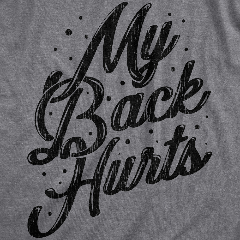 Womens My Back Hurts T Shirt Funny Mid Life Pain Sore Joke Tee For Ladies Image 2