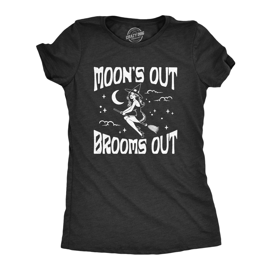 Womens Moons Out Brooms Out T Shirt Funny Halloween Witch Flying Broomstick Joke Tee For Ladies Image 4