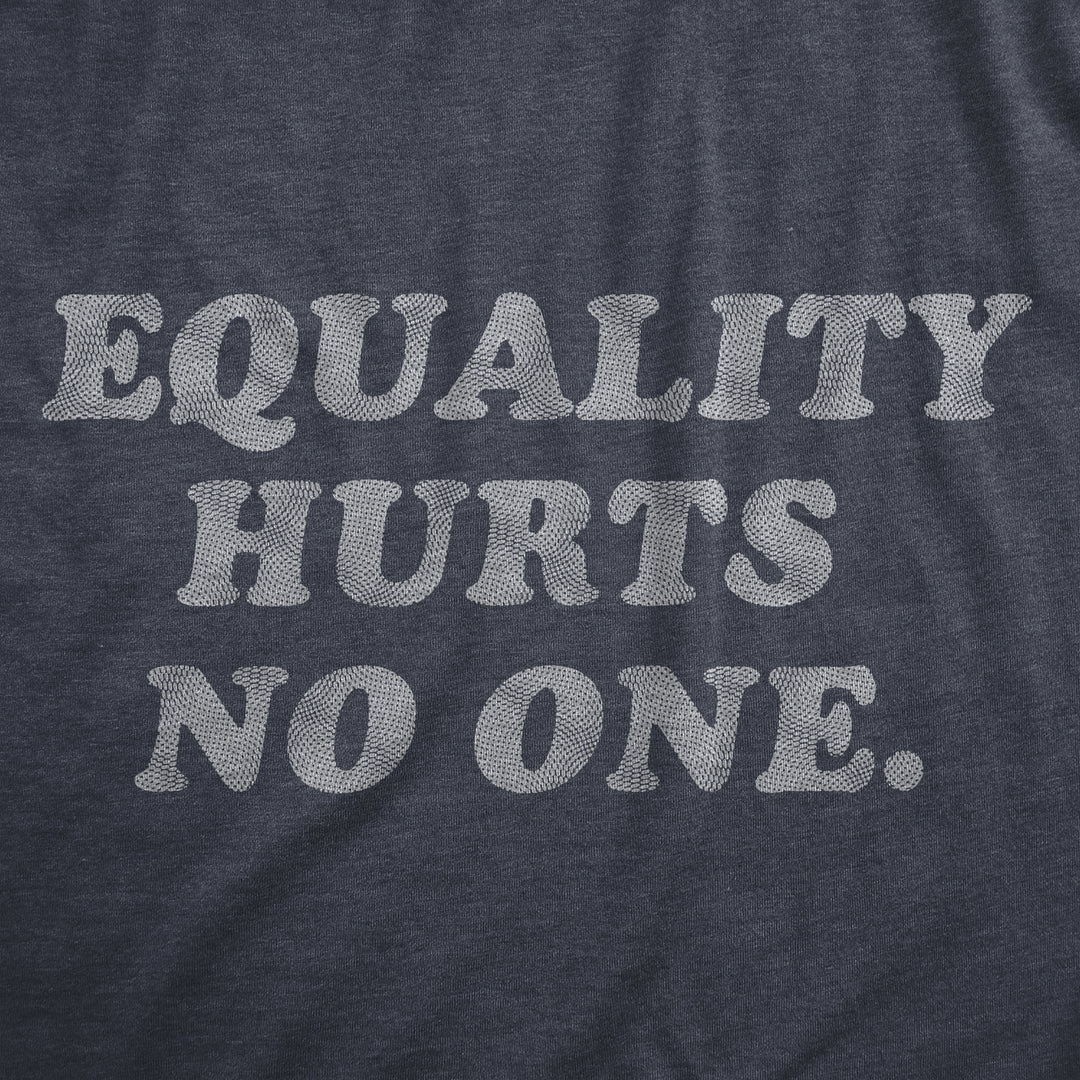 Mens Equality Hurts No One T Shirt Awesome Equal Rights Advocate Tee For Guys Image 2