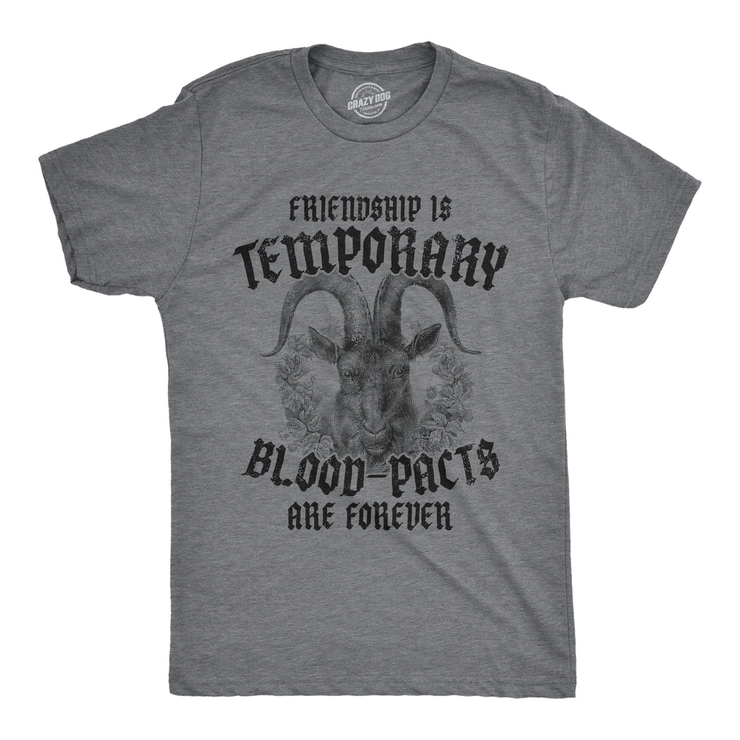 Mens Friendship Is Temporary Blood Pacts Are Forever T Shirt Funny Friend Oath Joke Tee For Guys Image 1