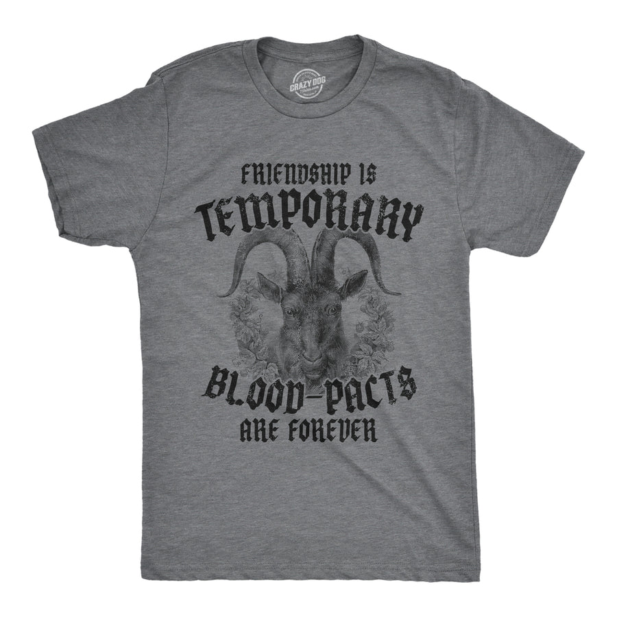 Mens Friendship Is Temporary Blood Pacts Are Forever T Shirt Funny Friend Oath Joke Tee For Guys Image 1