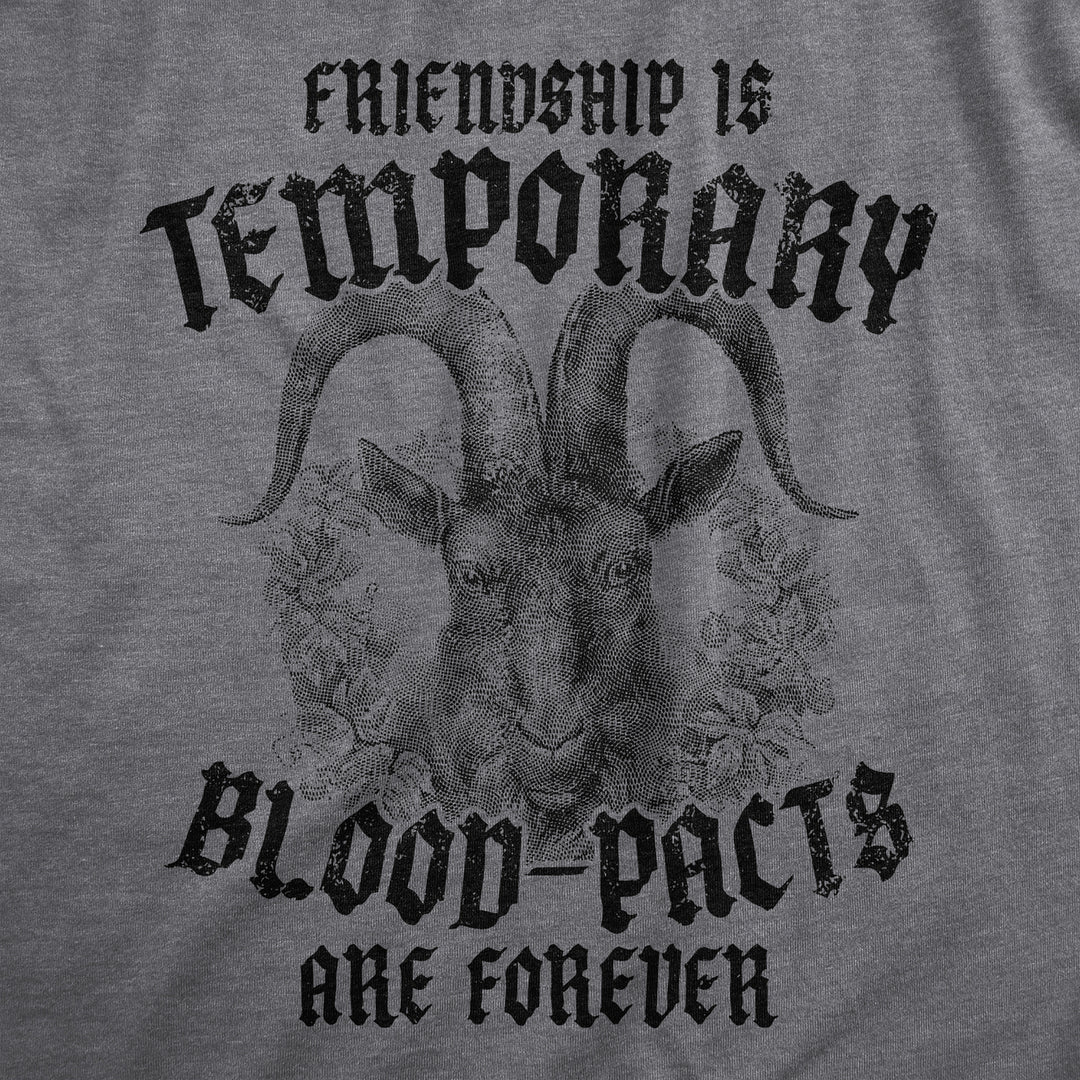 Mens Friendship Is Temporary Blood Pacts Are Forever T Shirt Funny Friend Oath Joke Tee For Guys Image 2