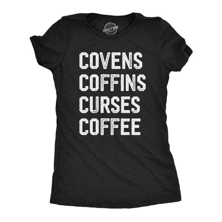 Womens Covens Coffins Curses Coffee T Shirt Funny Halloween Witch Caffeine Lovers Tee For Ladies Image 1