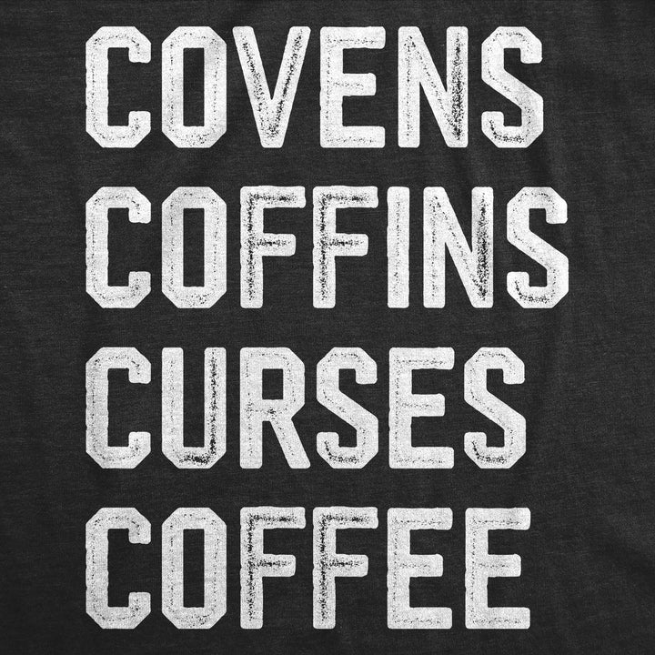 Womens Covens Coffins Curses Coffee T Shirt Funny Halloween Witch Caffeine Lovers Tee For Ladies Image 2