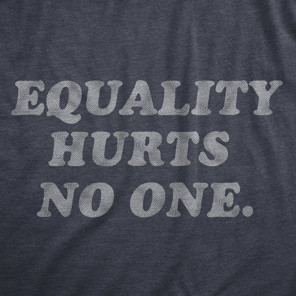 Womens Equality Hurts No One T Shirt Awesome Equal Rights Advocate Tee For Ladies Image 2