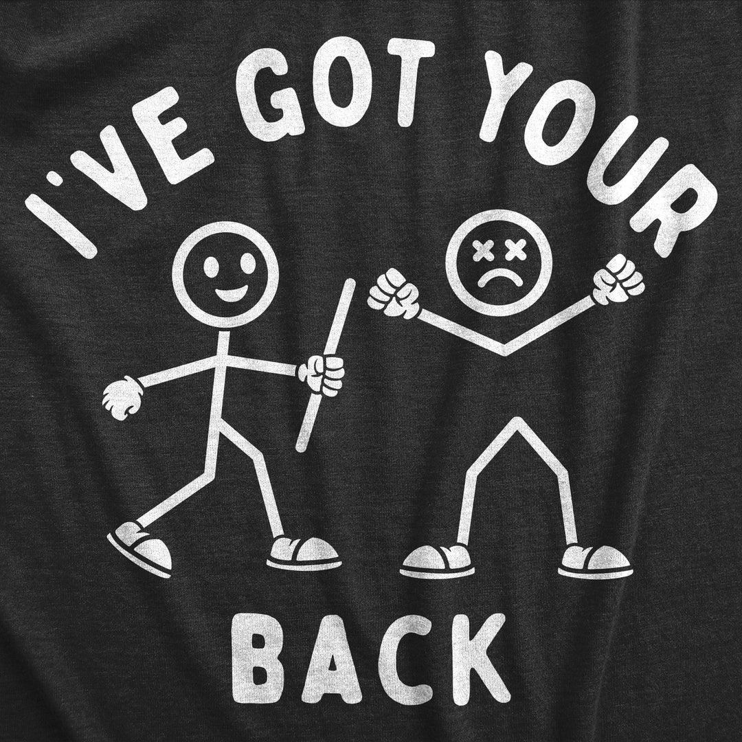 Mens Ive Got Your Back T Shirt Funny Stick Figure Support Joke Tee For Guys Image 2