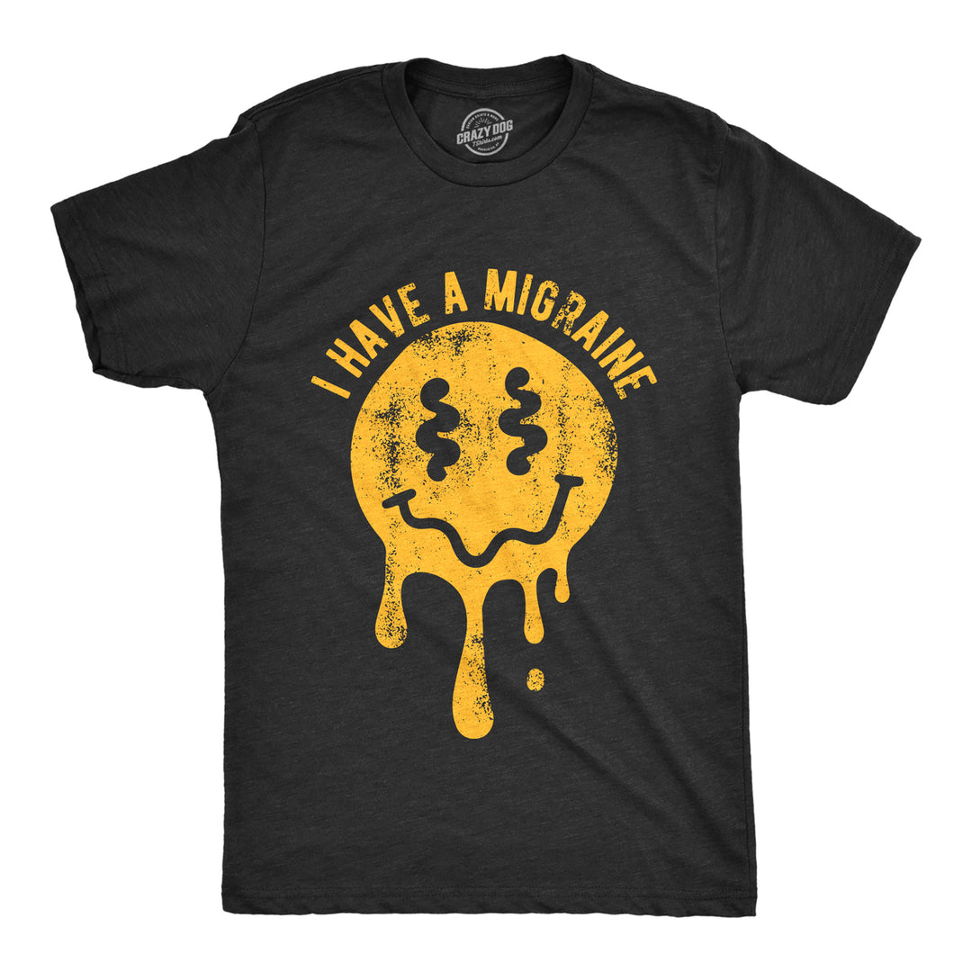 Mens I Have A Migraine T Shirt Funny Melting Smiling Face Headache Pain Joke Tee For Guys Image 1